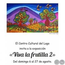 Viva la Frutilla 2 - Exposición Colectiva - Domingo, 6 de Agosto de 2017